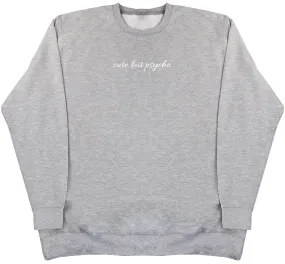 cute but psycho - Kids Oversized Comfy Sweater