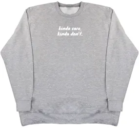 kinda care. kinda don't - Kids Oversized Comfy Sweater