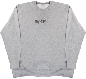 my day off - Kids Oversized Comfy Sweater